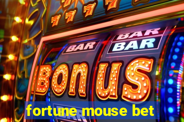 fortune mouse bet